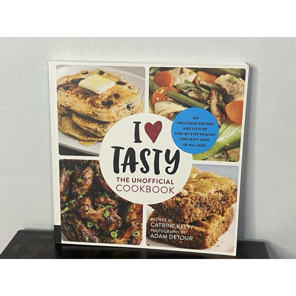 I‎ Love Tasty: The Unofficial Cookbook by Kelty, Catrine